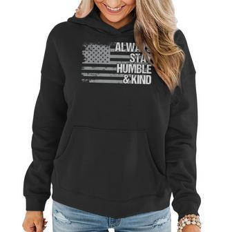 Always Stay Humble And Kind Mens Womens Dad Grandpa Us Flag  Women Hoodie