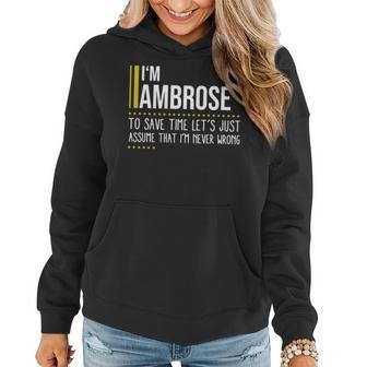 Ambrose Name Gift Im Ambrose Im Never Wrong Women Hoodie - Seseable