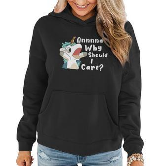 And Why Should I Care Funny Sarcastic Unicorn Women Hoodie - Monsterry DE