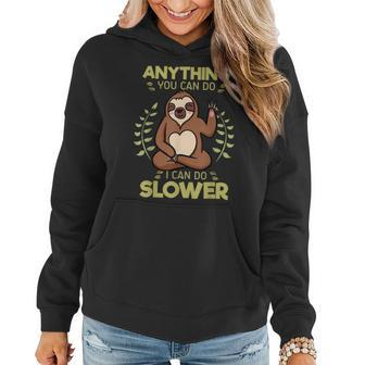 Anything You Can Do I Can Do Slower Lazy Sloth Wildlife Women Hoodie - Seseable