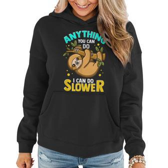 Anything You Can Do I Can Do Slower Lazy Sloth Women Hoodie | Mazezy