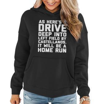 As Heres A Drive Deep Into Left Field By Castellanos It Will Be A Home Run Women Hoodie Graphic Print Hooded Sweatshirt - Thegiftio UK