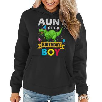 Aunt Of The Birthday Boy Dinosaur Saurus Family Matching Women Hoodie | Mazezy CA