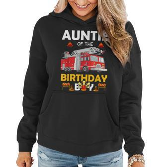 Auntie Of The Birthday Boy Fire Truck Firefighter Party Aunt Women Hoodie - Seseable