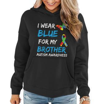 Autism I Wear Blue For My Brother Awareness Sister Sibling Women Hoodie | Mazezy