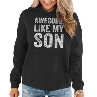 Awesome Like My Son Mom Dad Gifts Women Hoodie | Mazezy