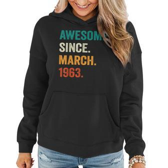 Awesome Since March 1963 60Th Birthday Gifts 60 Year Old Men V2 Women Hoodie - Seseable