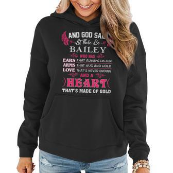 Bailey Name Gift And God Said Let There Be Bailey Women Hoodie Graphic Print Hooded Sweatshirt - Thegiftio UK