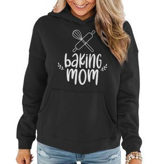 Baking Mom Baker Bake Bakery Hobby Women Hoodie | Mazezy