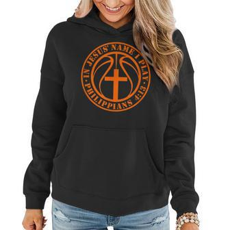 Basketball In Jesus Name I Play Philippians 413 Christian Women Hoodie - Seseable