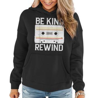 Be Kind And Rewind Funny 80S 90S Nostalgia Retro Music Women Hoodie - Seseable