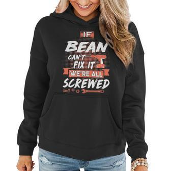 Bean Name Gift If Bean Cant Fix It Were All Screwed Women Hoodie - Seseable