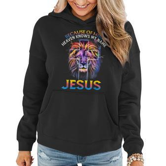 Because Of Him Heaven Knows My Name Jesus Women Hoodie | Mazezy AU