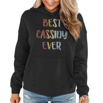 Best Cassidy Ever Retro Vintage First Name Gift Gift For Womens Women Hoodie | Mazezy