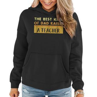Best Dad Raises A Teacher Funny Fathers Day T Women Hoodie | Mazezy UK