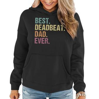 Best Deadbeat Dad Ever Funny Sarcastic Joke Fathers Day Gift For Mens Women Hoodie | Mazezy
