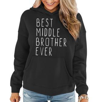 Best Middle Brother Ever Cool Funny Women Hoodie Graphic Print Hooded Sweatshirt - Thegiftio UK