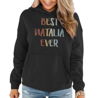 Best Natalia Ever Retro Vintage First Name Gift Gift For Womens Women Hoodie | Mazezy
