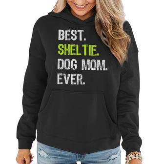 Best Sheltie Dog Mom Ever Dog Lovers Gift Women Hoodie - Seseable