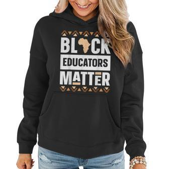 Black Educators Matter Black History Pride Bhm Teacher Gifts V2 Women Hoodie - Seseable