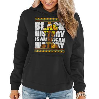 Black History Is American History Bhm Pride Melanin Women Women Hoodie - Seseable