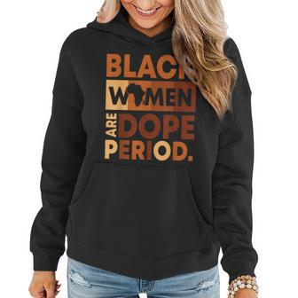 Black Women Are Dope Period Melanin Black History Month V2 Women Hoodie - Seseable