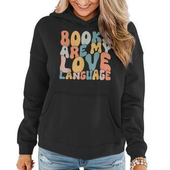 Books Are My Love Language Reading Book Lover Valentines Day Women Hoodie - Seseable