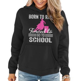 Born Ride Horse Forced To Go To School Funny Horse Lovers Women Hoodie | Mazezy