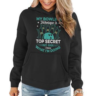 Bowler My Bowling Technique Is Top Secret Funny Bowling Women Hoodie | Mazezy DE