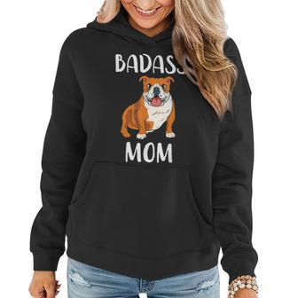 Bulldog Mom Badass Bulldog Mom Funny Bulldog Dog Mama Women Hoodie - Seseable