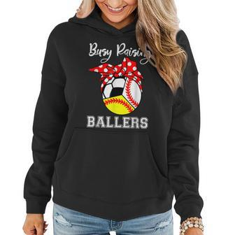 Busy Raising Ballers Funny Baseball Softball Soccer Mom Women Hoodie | Mazezy
