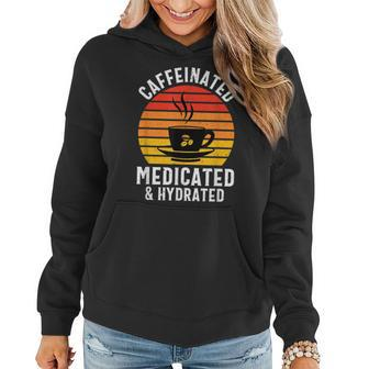 Caffeinated Medicated Hydrated Funny Nurse Coffee Women Hoodie | Mazezy