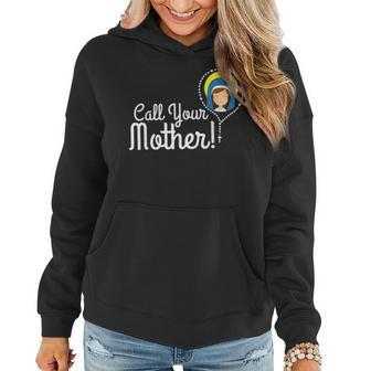 Call Your Mother Mom Gifts Blessed Mary Rosary Cute Catholic Women Hoodie - Seseable