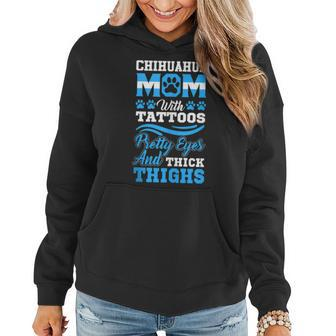 Chihuahua Mom With Tattoos Pretty Eyes And Thick Thighs Women Hoodie - Thegiftio UK