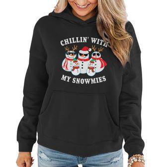 Chillin With My Snowmies Funny Christmas Tshirt Women Hoodie - Monsterry