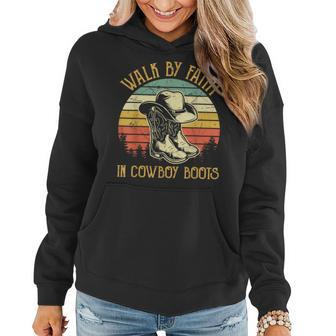 Christian Walk By Faith In Cowboy Boots Cowgirl Western Women Hoodie - Seseable