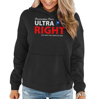 Conservative Dads Ultra Right 100 Work Free American Beer Women Hoodie | Mazezy