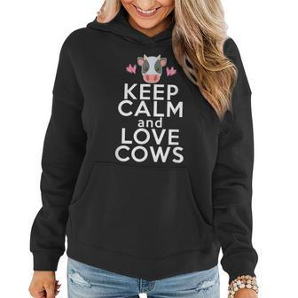Cow Lover Gift Keep Calm Love Cows Funny Farmer Women Girls Women Hoodie | Mazezy