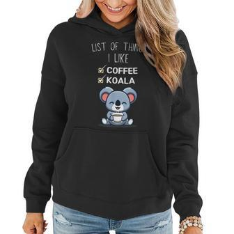 Cute Kawaii Koala List Of Things I Like Coffee Lover Women Hoodie - Seseable