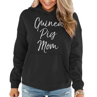 Cute Mothers Day Gift For Pet Moms Funny Guinea Pig Mom Women Hoodie - Seseable