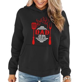 Dad The Man The Myth The Grilling Legend Women Hoodie - Monsterry AU