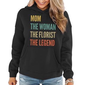 Damen Die Mutter Die Frau Die Floristin Die Legende Frauen Hoodie - Seseable