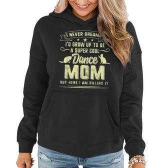 Dancer Mom Mothers Day Gift Super Cool Dance Mother Dancing 4303 Women Hoodie - Seseable