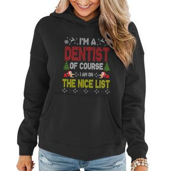 Dentist Of Course On The Nice List Ugly Christmas Sweater Gift Women Hoodie - Monsterry
