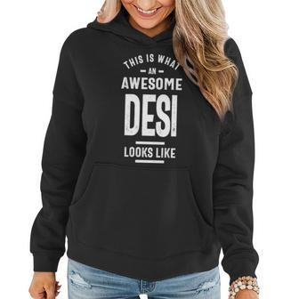 Desi Name Gift This Is What An Awesome Desi Looks Like Women Hoodie - Seseable