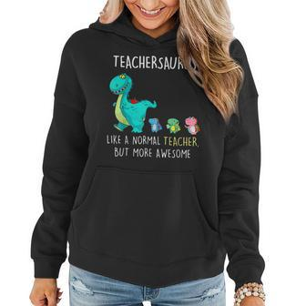 Dinosaurs Teachersaurus Like A Normal Teacher Women Hoodie | Mazezy
