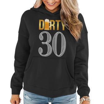 Dirty 30 Shirt 30Th Birthday Beer Thirty Women Hoodie | Mazezy