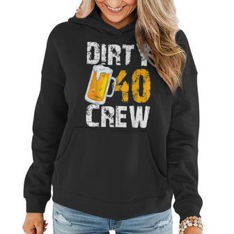 Dirty 40 Crew Birthday Drinking Beers Wine 40Th B-Day Family Women Hoodie | Mazezy