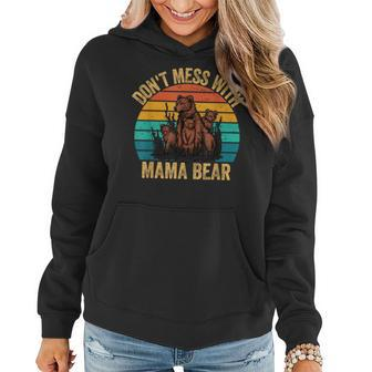 Dont Mess With Mama Bear Mothers Day Mama Bear Women Hoodie - Thegiftio UK
