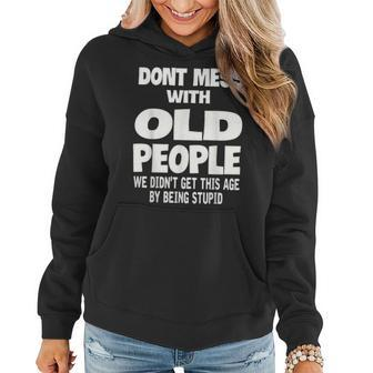 Dont Mess With Old People Funny Mothers Day Father Day Gift Women Hoodie - Seseable